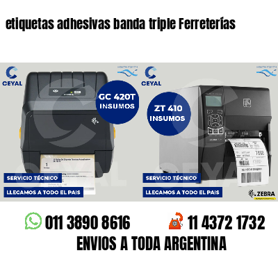 etiquetas adhesivas banda triple Ferreterías