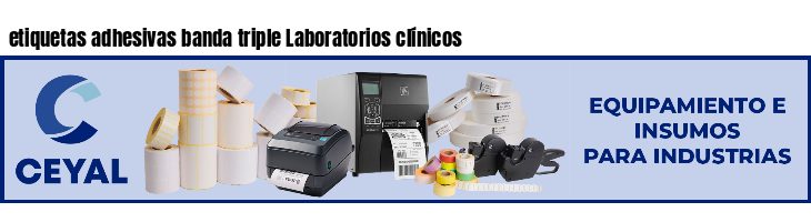 etiquetas adhesivas banda triple Laboratorios clínicos
