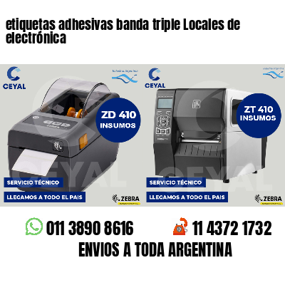 etiquetas adhesivas banda triple Locales de electrónica