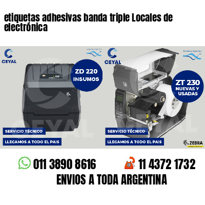 etiquetas adhesivas banda triple Locales de electrónica