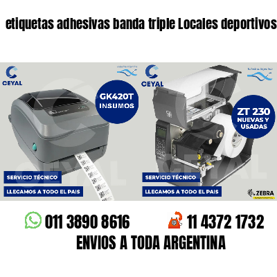 etiquetas adhesivas banda triple Locales deportivos