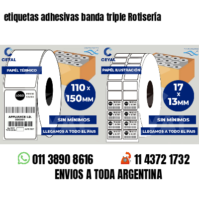 etiquetas adhesivas banda triple Rotisería