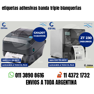 etiquetas adhesivas banda triple blanquerías