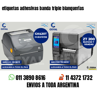 etiquetas adhesivas banda triple blanquerías