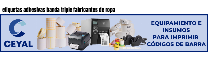 etiquetas adhesivas banda triple fabricantes de ropa