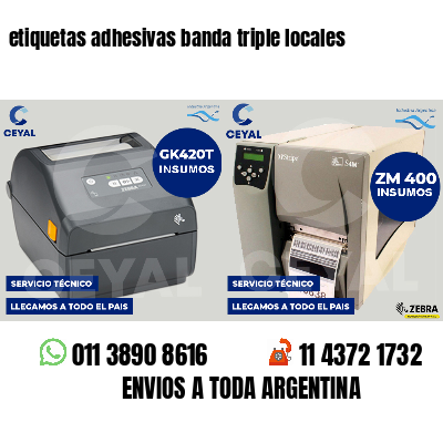 etiquetas adhesivas banda triple locales