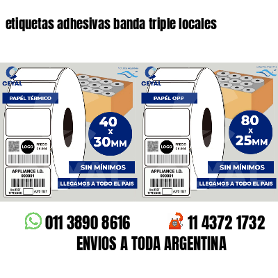 etiquetas adhesivas banda triple locales