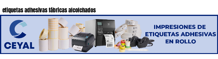 etiquetas adhesivas fábricas alcolchados