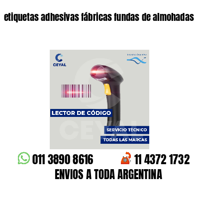 etiquetas adhesivas fábricas fundas de almohadas