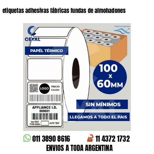 etiquetas adhesivas fábricas fundas de almohadones