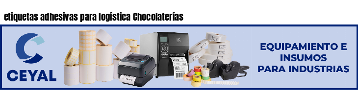 etiquetas adhesivas para logística Chocolaterías