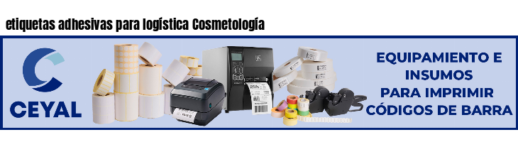 etiquetas adhesivas para logística Cosmetología