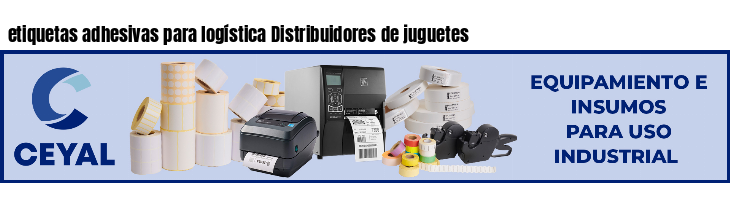 etiquetas adhesivas para logística Distribuidores de juguetes