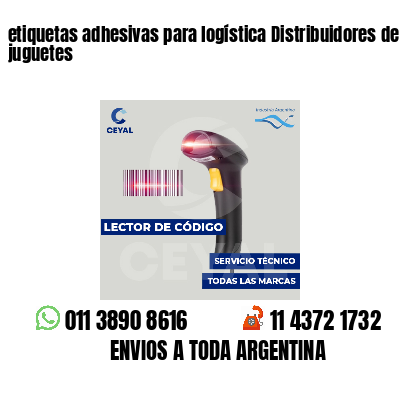 etiquetas adhesivas para logística Distribuidores de juguetes