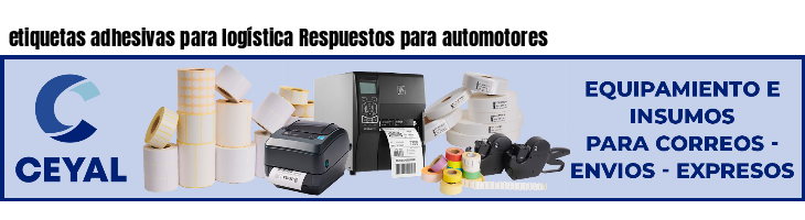 etiquetas adhesivas para logística Respuestos para automotores