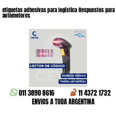 etiquetas adhesivas para logística Respuestos para automotores
