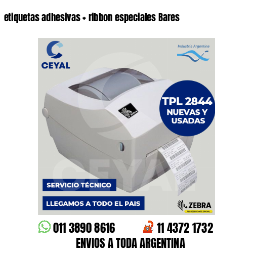 etiquetas adhesivas   ribbon especiales Bares