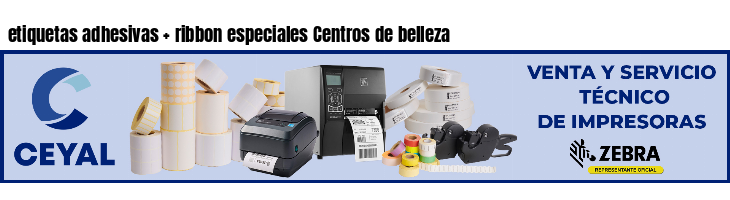 etiquetas adhesivas ribbon especiales Centros de belleza