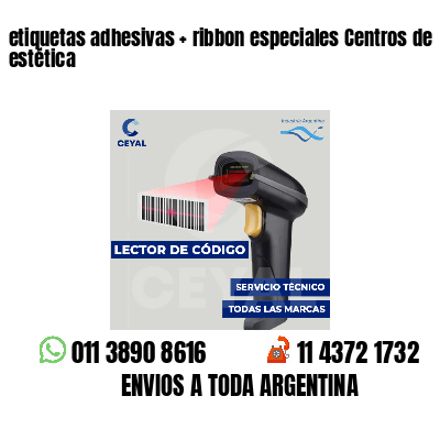 etiquetas adhesivas   ribbon especiales Centros de estética
