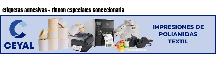etiquetas adhesivas   ribbon especiales Concecionaria