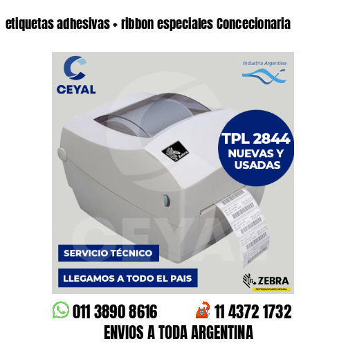 etiquetas adhesivas   ribbon especiales Concecionaria