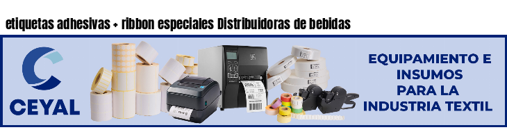 etiquetas adhesivas   ribbon especiales Distribuidoras de bebidas