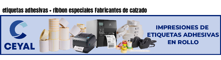 etiquetas adhesivas   ribbon especiales Fabricantes de calzado