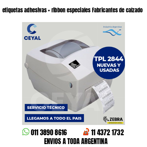 etiquetas adhesivas   ribbon especiales Fabricantes de calzado