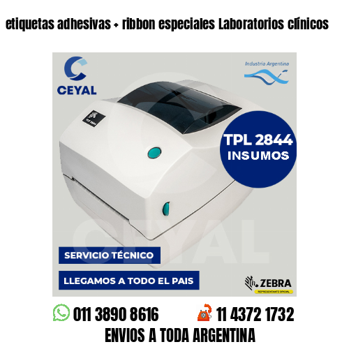 etiquetas adhesivas   ribbon especiales Laboratorios clínicos