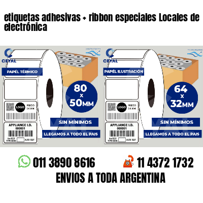 etiquetas adhesivas   ribbon especiales Locales de electrónica