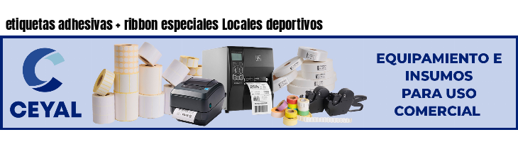 etiquetas adhesivas   ribbon especiales Locales deportivos