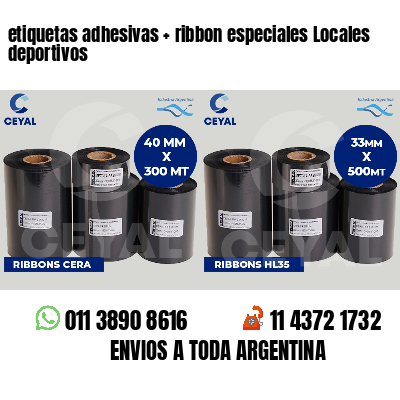 etiquetas adhesivas   ribbon especiales Locales deportivos