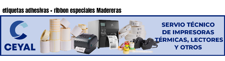 etiquetas adhesivas   ribbon especiales Madereras