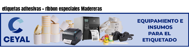 etiquetas adhesivas   ribbon especiales Madereras