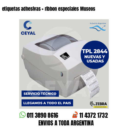 etiquetas adhesivas   ribbon especiales Museos