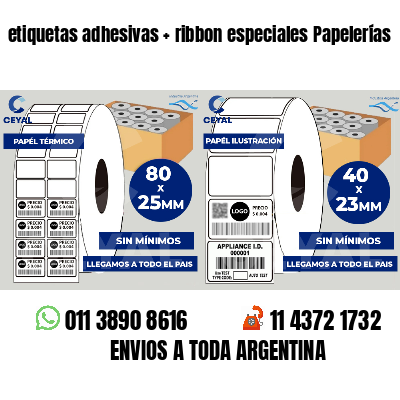 etiquetas adhesivas   ribbon especiales Papelerías