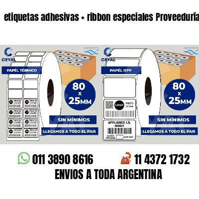 etiquetas adhesivas   ribbon especiales Proveedurías