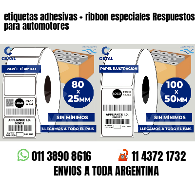 etiquetas adhesivas   ribbon especiales Respuestos para automotores