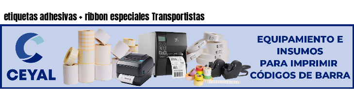 etiquetas adhesivas   ribbon especiales Transportistas
