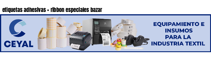 etiquetas adhesivas   ribbon especiales bazar