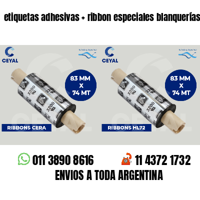 etiquetas adhesivas   ribbon especiales blanquerías