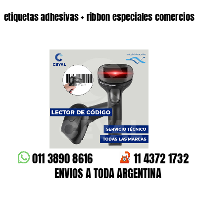 etiquetas adhesivas   ribbon especiales comercios