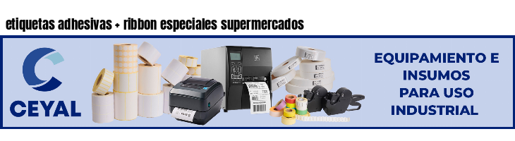 etiquetas adhesivas   ribbon especiales supermercados