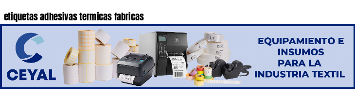 etiquetas adhesivas termicas fabricas
