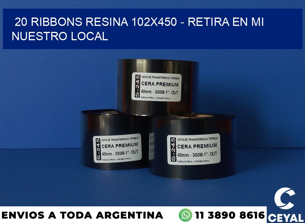 20 Ribbons resina 102×450 – retira en mi nuestro local