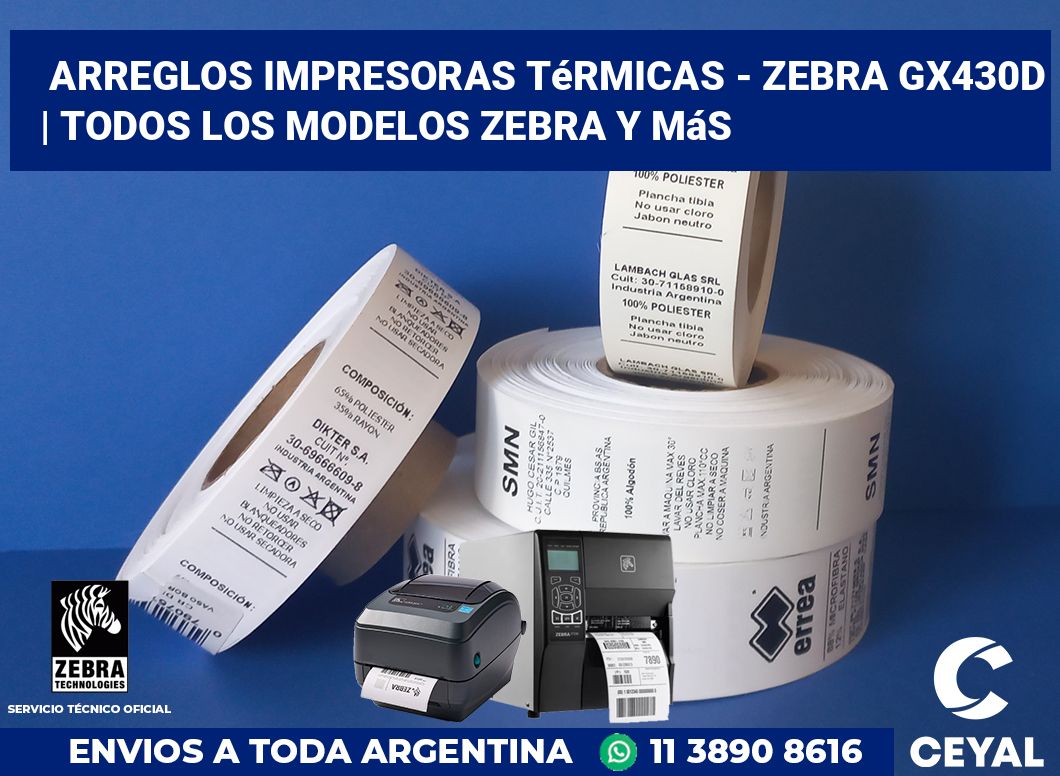 Arreglos impresoras térmicas - Zebra GX430d | Todos los modelos Zebra y más