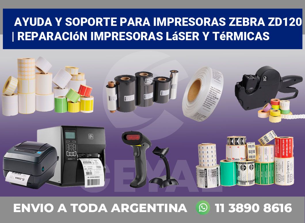 Ayuda y soporte para impresoras Zebra ZD120 | Reparación impresoras láser y térmicas