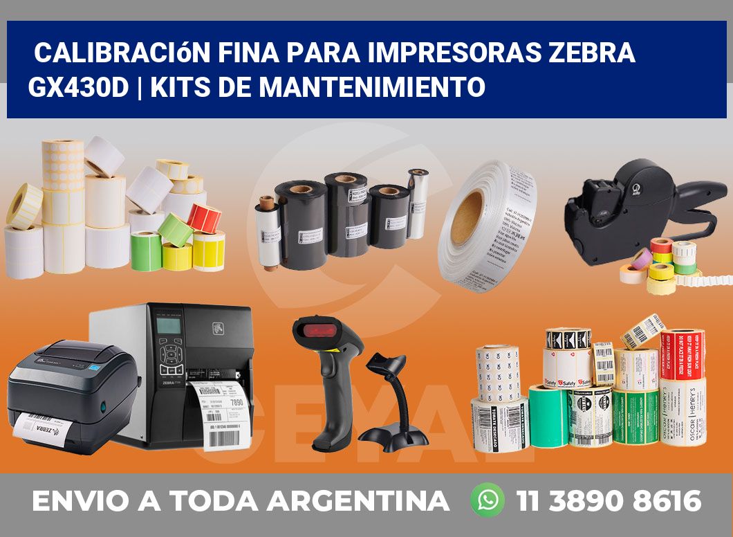 Calibración fina para impresoras Zebra GX430d | Kits de mantenimiento