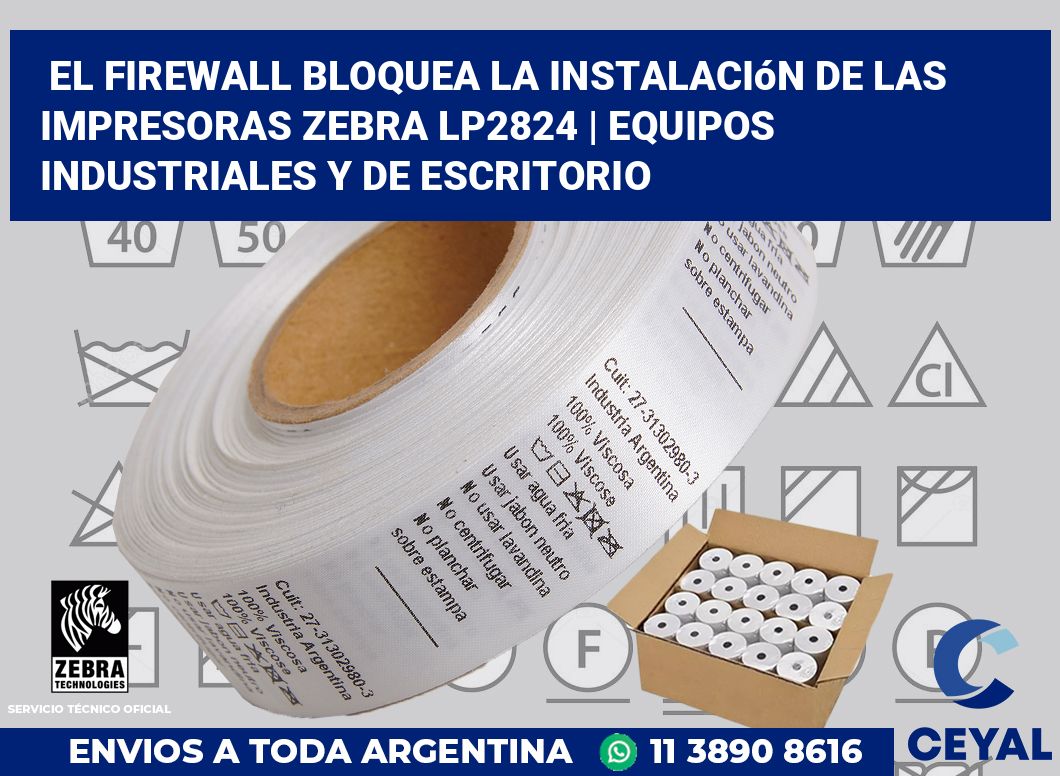 El firewall bloquea la instalación de las impresoras Zebra LP2824 | Equipos industriales y de escritorio
