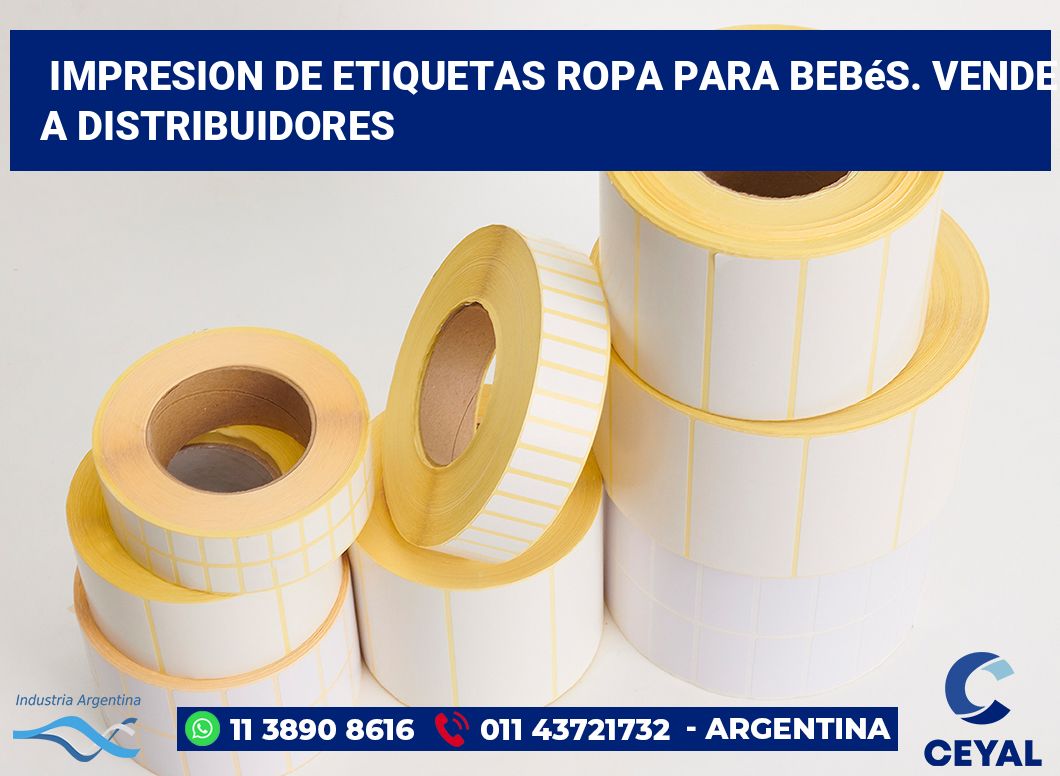 Impresion de etiquetas Ropa para bebés. Vende a distribuidores